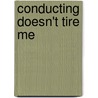Conducting doesn't tire me door V. Gergiev