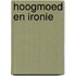Hoogmoed en ironie