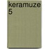 Keramuze 5