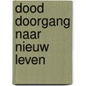 Dood doorgang naar nieuw leven door Das
