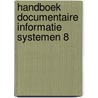 Handboek documentaire informatie systemen 8 by Unknown