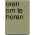 Oren om te horen