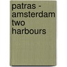 Patras - Amsterdam Two Harbours door A. Zoi
