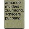 Armando - Mulders - Zuurmond, schilders pur sang door Y.F.M. Ploum