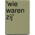 'Wie waren zij'