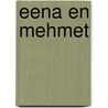 Eena en Mehmet door Onbekend