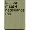 Taal op Maat 4 Nederlands (NL) door Werkgroep Sprong Vooruit