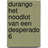 Durango het noodlot van een desperado 6 door Yves Swolfs