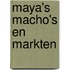 Maya's macho's en markten