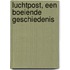 Luchtpost, een boeiende geschiedenis