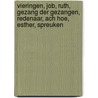 Vieringen, Job, Ruth, Gezang der gezangen, Redenaar, Ach hoe, Esther, Spreuken by A. Koster