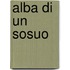 Alba di un sosuo