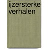 IJzersterke verhalen by H. Jutten