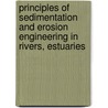 Principles of sedimentation and erosion engineering in rivers, estuaries door L.C. van Rijn