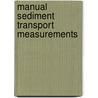 Manual sediment transport measurements door L.C. van Rijn