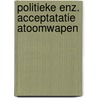 Politieke enz. acceptatatie atoomwapen door Bongers
