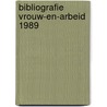 Bibliografie vrouw-en-arbeid 1989 door Onbekend