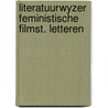 Literatuurwyzer feministische filmst. letteren door Onbekend
