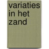 Variaties in het zand door Maarten De Vos