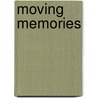 Moving memories door E. Wilhide