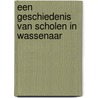 Een geschiedenis van scholen in Wassenaar by F. Micklinghoff