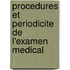Procedures et periodicite de l'examen medical