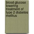 Blood glucose lowering treatment of type 2 diabetes mellitus