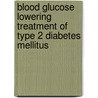 Blood glucose lowering treatment of type 2 diabetes mellitus door P.S. van der Wal