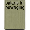 Balans in beweging door G.E.H.M. Rutten
