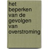 Het beperken van de gevolgen van overstroming by M. van Schooten