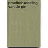 Proefbehandeling van de pijn by R. Dirksen