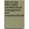 NEN-EN-ISO 9001:2000 certified Blood management Sint Maartenskliniek door R. Slappendel