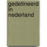 Gedetineerd in Nederland door Onbekend