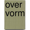 Over vorm door Hans Theys