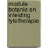 Module Botanie en inleiding fytotherapie