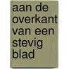 Aan de overkant van een stevig blad door J. van Lange