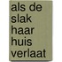 Als de slak haar huis verlaat