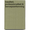 Kwaliteit, professionaliteit & beroepserkenning by F. Linnemann