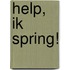Help, ik spring!