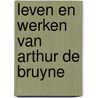 Leven en werken van Arthur de Bruyne door P.J. Verstraete