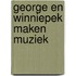 George en Winniepek maken muziek
