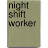 Night shift worker door L. Shafer