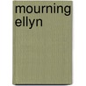 Mourning Ellyn door T. Berman