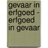 Gevaar in erfgoed - erfgoed in gevaar