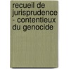 Recueil de jurisprudence - contentieux du genocide by Unknown