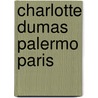 Charlotte Dumas Palermo Paris by L. Durovich