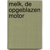 Melk, de opgeblazen motor door J.A.R. Hamers