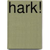 Hark! by D. van der Harst