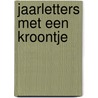 Jaarletters met een kroontje by M. Houtman