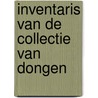 Inventaris van de collectie Van Dongen door J. Luijt